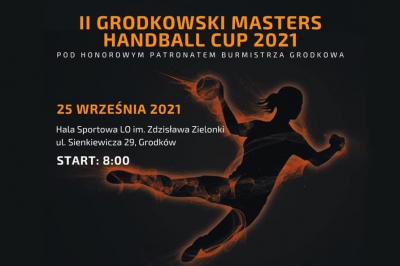 II GRODKOWSKI MASTERS HANDBALL CUP 2021